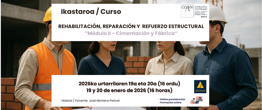 CURSO «GUÍA PRÁCTICA PARA LA REHABILITACIÓN DE CIMENTACIÓN Y ESTRUCTURAS DE FÁBRICA»